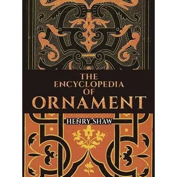 Cizojazyčná kniha Encyclopedia of Ornament - Shaw, Henry