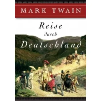 Cestování Reise durch Deutschland – Mark Twain,Ana M. Brock (DE)