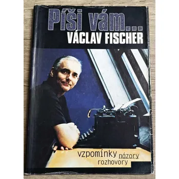Literární biografie Píší vám... - Václav Fischer