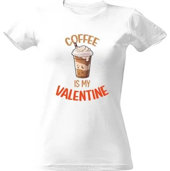 Dámské tričko Tričko s potiskem Coffee is my Valentine dámské