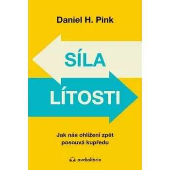 Síla lítosti - Daniel H. Pink