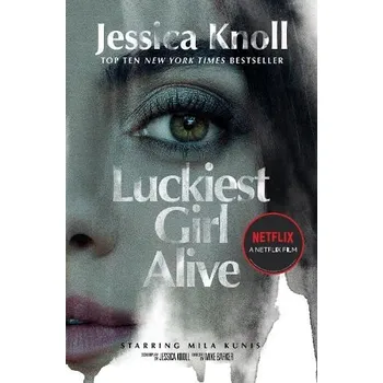 Luckiest Girl Alive - Knoll, Jessica (Author)