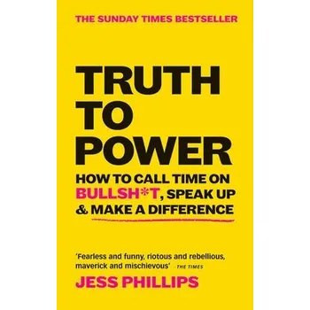 Cizojazyčná kniha Truth to Power - Phillips, Jess