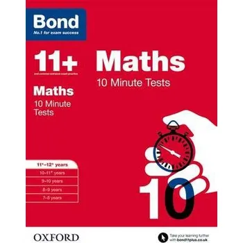 Bond 11+: Maths: 10 Minute Tests - Lindsay, Sarah a Bond 11+