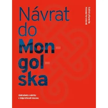 Literární cestopis Kavka, knižní a výtvarná kultura s.r.o. Návrat do Mongolska