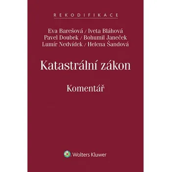 Katastrální zákon Komentář - Eva Barešová, Iveta Bláhová, Pavel Doubek, Bohumil Janeček, Lumír Nedvídek, Helena Šandová