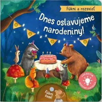 Leporelo Fúkni a rozsvieť Dnes oslavujeme narodeniny!