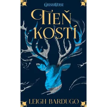 Tieň kostí - Leigh Bardugo