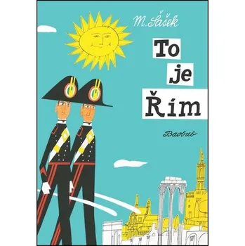 Bystrá hlava To je Řím - Miroslav Šašek