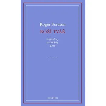 Boží tvář - Roger Scruton