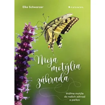 Příroda Moja motýlia záhrada - Elke Schwarzer
