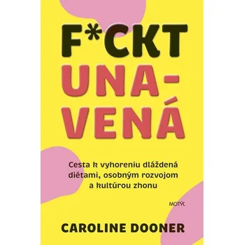 Osobní rozvoj F*ckt unavená - Caroline Dooner