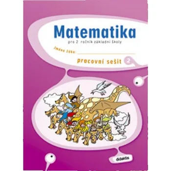 Matematika pro 2.ročník ZŠ - pracovní sešit 2. - Mária Tarábková, K. Vance, S. Korityák, M. Skřičková, P. Synková, M. Pálková