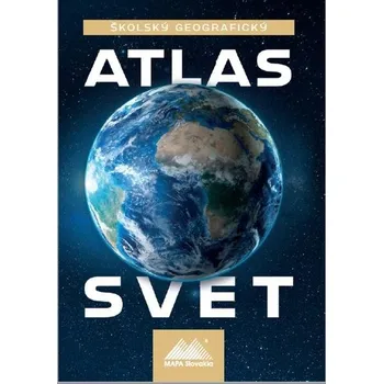 Přírodní věda Školský geografický atlas Svet - Ladislav Tolmáči, Anton Magula