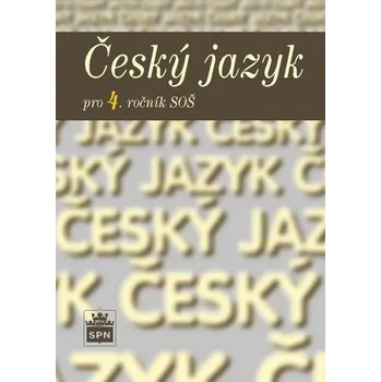 Český jazyk Český jazyk pro 4. ročník SOŠ - Marie Čechová