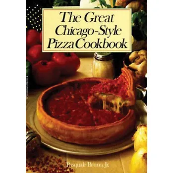 Great Chicago-Style Pizza Cookbook – Pasquale Bruno Jr. (EN)