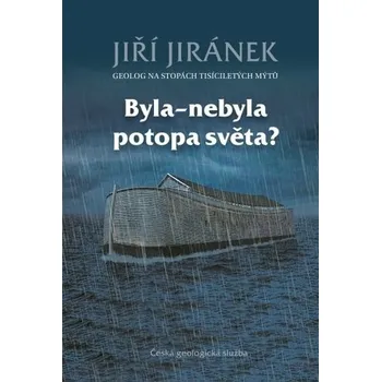 Byla-nebyla potopa světa? - Jiří Jiránek