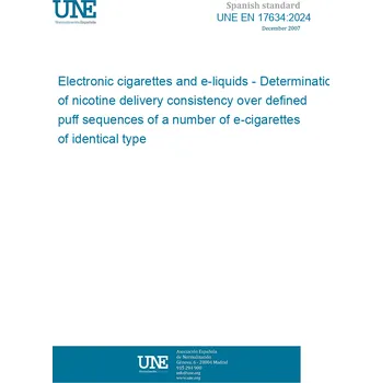 Kniha UNE EN 17634:2024 Electronic cigarettes and e-liquids - Determination of nicotine delivery consistency over defined puff sequences of a number of e-cigarettes of identical type Anglicky Tisk