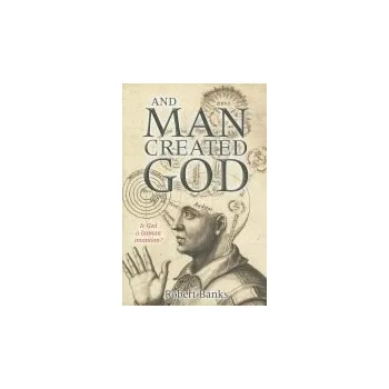 Cizojazyčná kniha And Man Created God - Banks, Robert (Author)