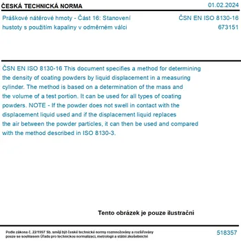 ČSN EN ISO 8130-16 - Práškové nátěrové hmoty - Část 16: Stanovení hustoty s použitím kapaliny v odměrném válci - Tisk
