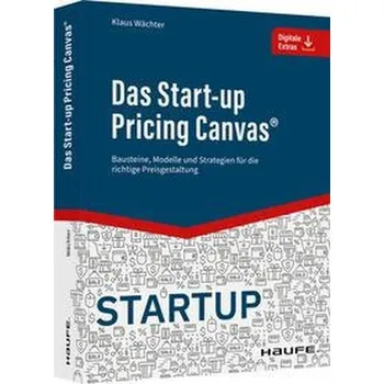 Das Start-up Pricing Canvas® - Klaus Wachter