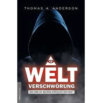 Weltverschwörung - Anderson, Thomas A.