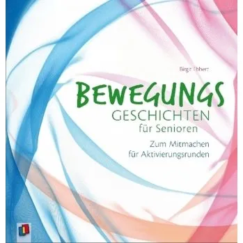 Bewegungsgeschichten für Senioren - Birgit Ebbert