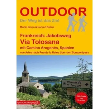 Cestování Frankreich: Jakobsweg Via Tolosana mit Camino Aragonés, Spanien - Simon, Martin