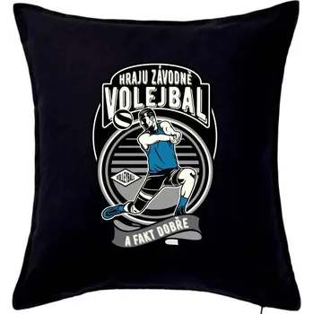 Polštář Hraju závodně volejbal a fakt dobře - Polštář 50x50 - 50x50 - Pouze potah ( Černá )