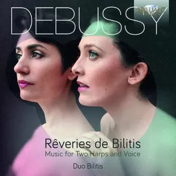 Zahraniční hudba CD Claude Debussy: Rêveries De Bilitis (Music For Two Harps And Voice) 2018
