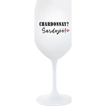 Sklenice CHARDONNAY? ŠARDOJÓÓ! - bílá sklenice na víno 350 ml