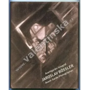 Umění Avantgardní fotograf Jaroslav Rössler fotografie