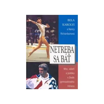 Karolyi, Bela; Richardsonová, Nancy Ann - Netreba sa báť