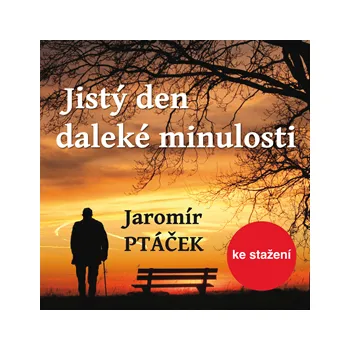 Jaromír Ptáček: Jistý den daleké minulosti MP3 download