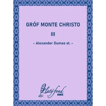 Kniha Gróf Monte Christo III - Alexandre Dumas (E-Kniha)