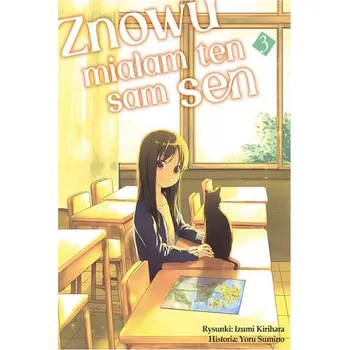 Znowu miałam ten sam sen. Tom 3 - Izumi Kirihara,Yoru Sumino