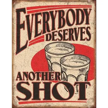 Plechová cedule D.E. metal signs Plechová cedule Everybody deserves shot 32 cm x 40 cm