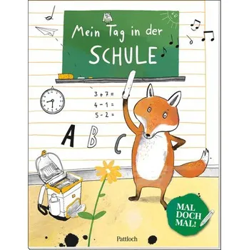 První čtění Mal doch mal! - Mein Tag in der Schule - Pattloch Verlag