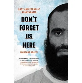 Cizí jazyk Don't Forget Us Here - Adayfi, Mansoor