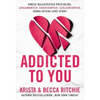ADDICTED TO YOU - Krista Ritchie, Becca Ritchie