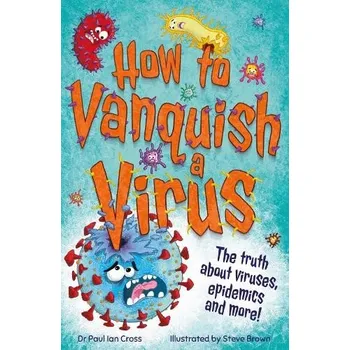 Cizojazyčná kniha How to Vanquish a Virus - Cross, Dr. Paul Ian