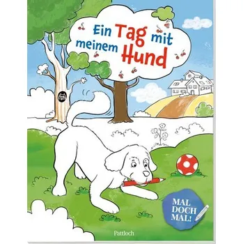 První čtění Mal doch mal! - Ein Tag mit meinem Hund - Pattloch Verlag