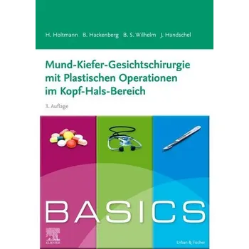BASICS Mund-Kiefer-Gesichtschirurgie mit Plastischen Operationen im Kopf-Hals-Bereich - Holtmann, Henrik