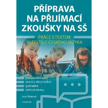 Učebnice Příprava na přijímací zkoušky na SŠ - Práce s textem - Lucie Filsaková