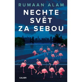 Nechte svět za sebou - Rumaan Alam (2021, pevná)