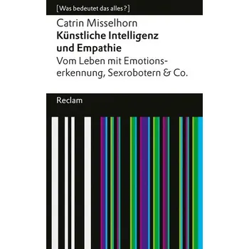 Künstliche Intelligenz und Empathie - Misselhorn, Catrin