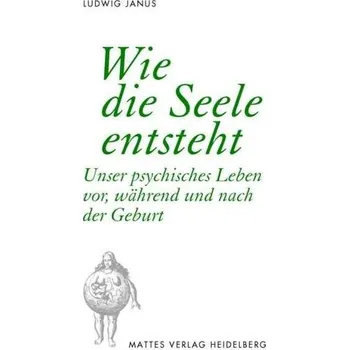 Wie die Seele entsteht - Janus, Ludwig