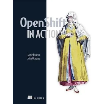Technika OpenShift in Action - Duncan, Jamie