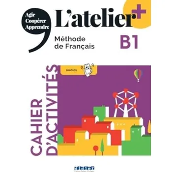 Francouzský jazyk L'atelier + niv .B1 (edition 2022) - Cahier + online audio + didierfle.app - Cocton Marie-Noelle