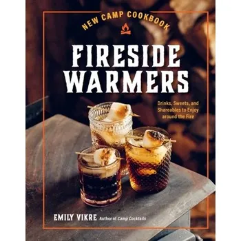 New Camp Cookbook Fireside Warmers - Vikre, Emily